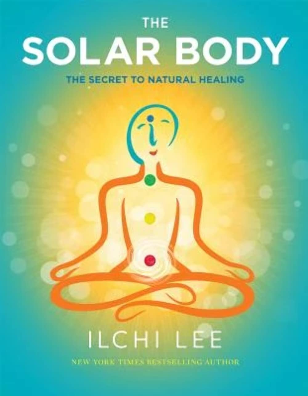 The Solar Body: The Secret to Natural Healing Health, Nutrition & Fitness