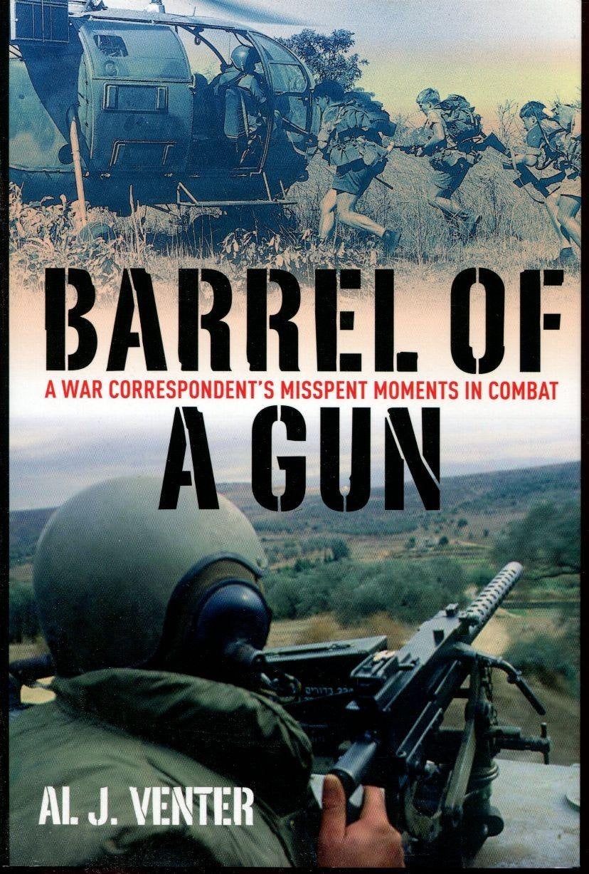 Barrel of a Gun: Misspent Moments in Combat - A War Correspondent's View from the Front Line Media & Communication