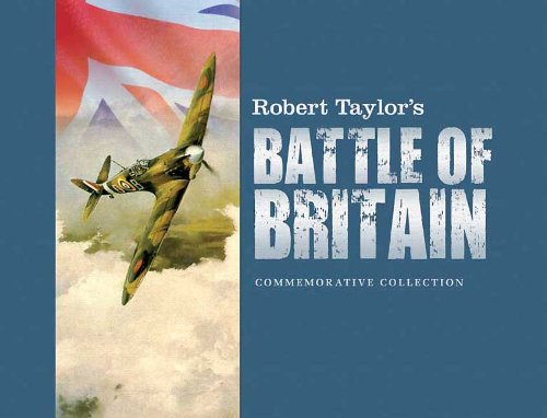 Robert Taylor's Battle of Britain: Commemorative Collection Politics & History