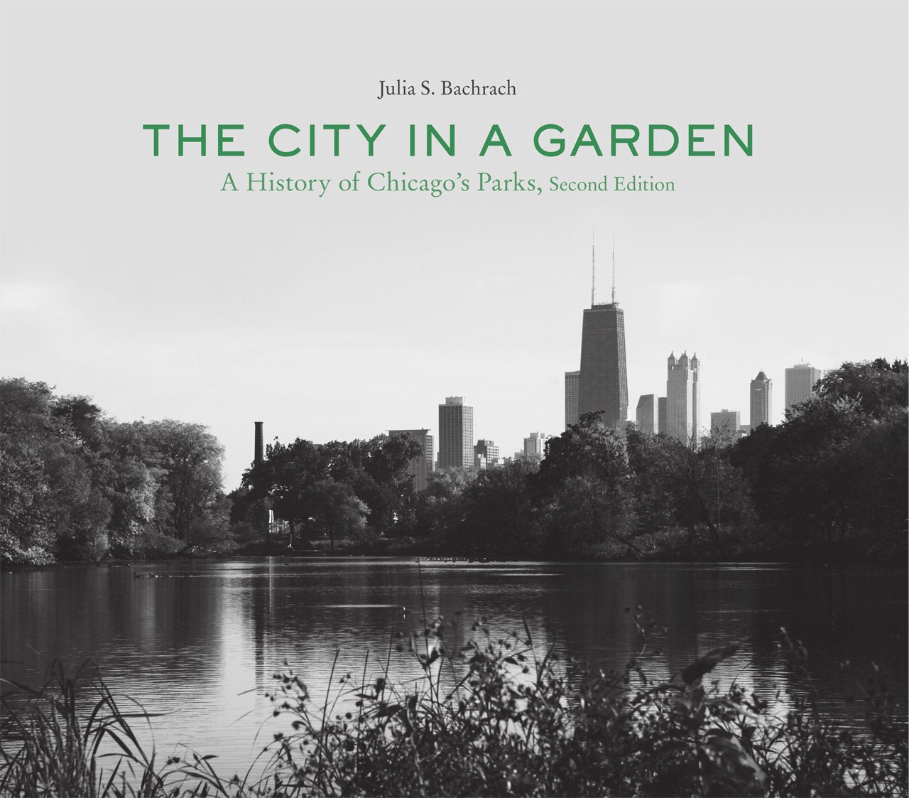 The City in a Garden: A History of Chicago's Parks: A Photographic History of Chicago's Parks (Center Books on Chicago and Environs) Social Sciences