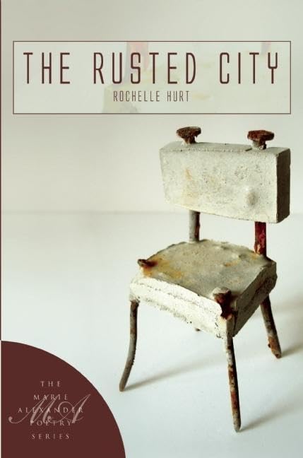 Rusted City (Marie Alexander Poetry Series, 18, Band 18) Poetry