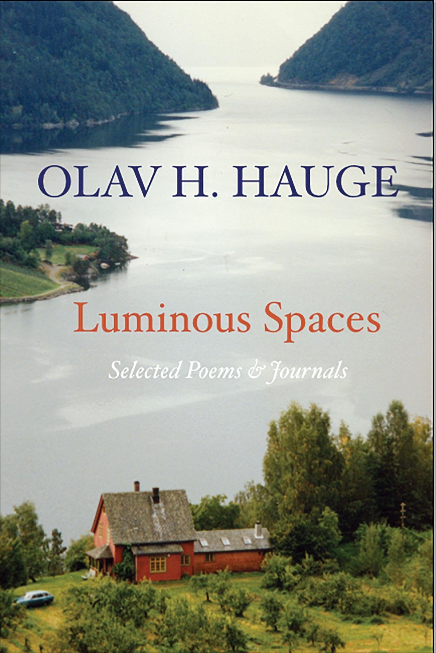 Luminous Spaces: Olav H. Hauge: Selected Poems & Journals Poetry