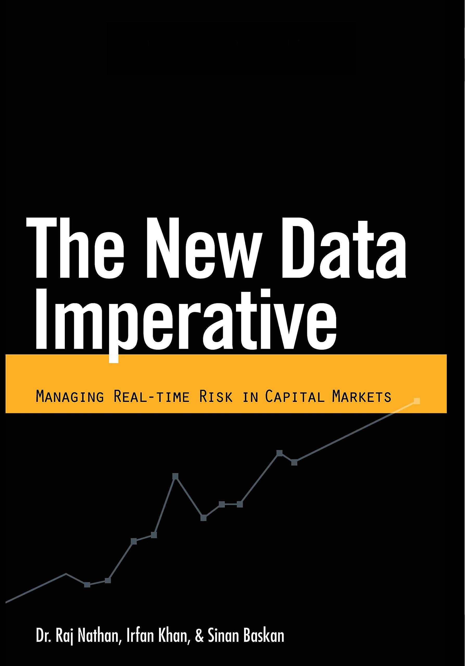 The New Data Imperative: Managing Real-Time Risk in Capital Markets Business, Finance & Career
