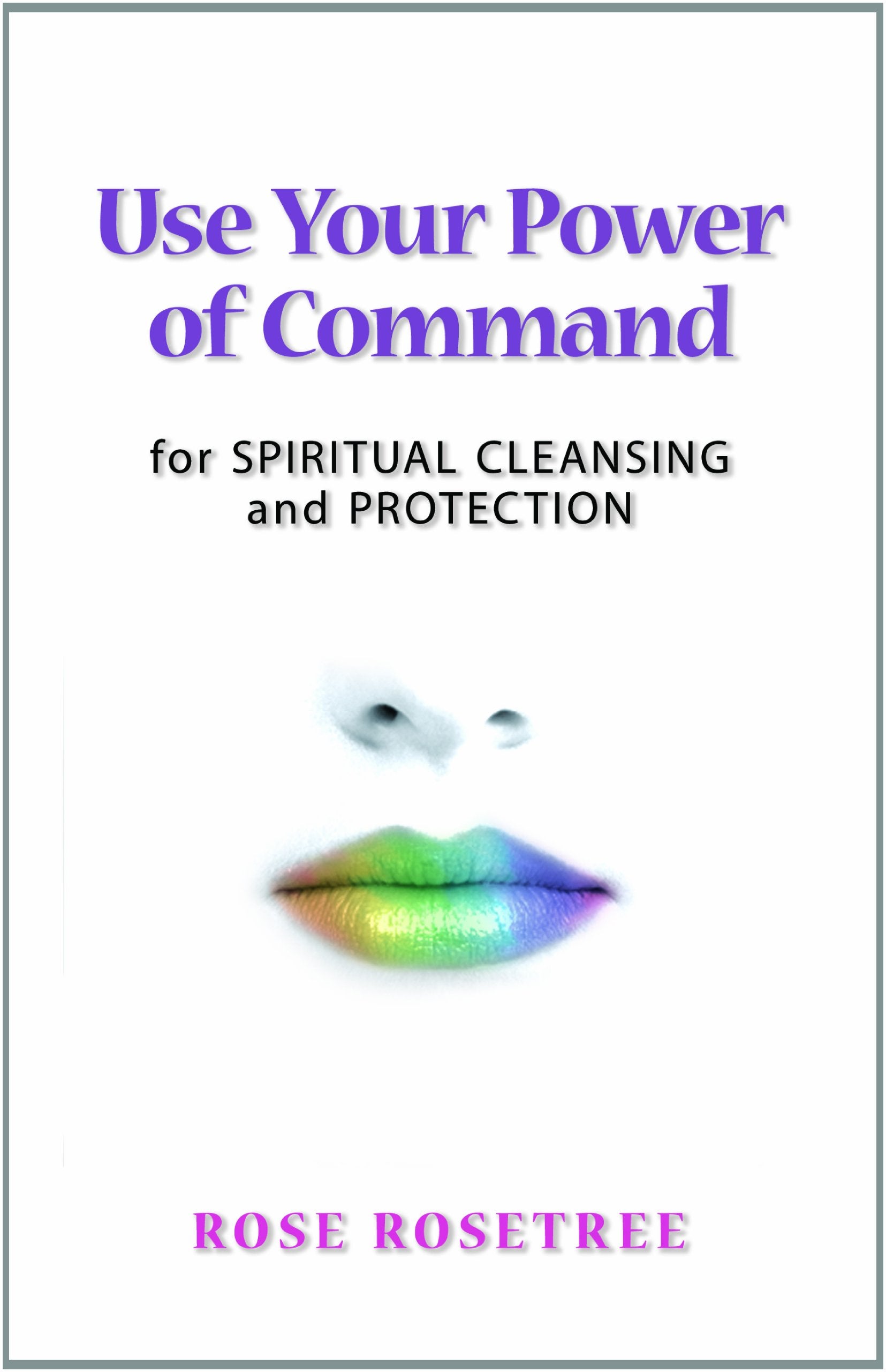 Use Your Power of Command for Spiritual Cleansing and Protection Lifestyle