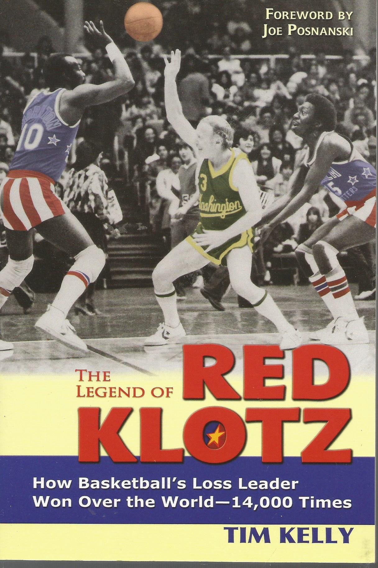 The Legend of Red Klotz: How Basketball s Loss Leader Won over the World - 14,000 Times Sports Books