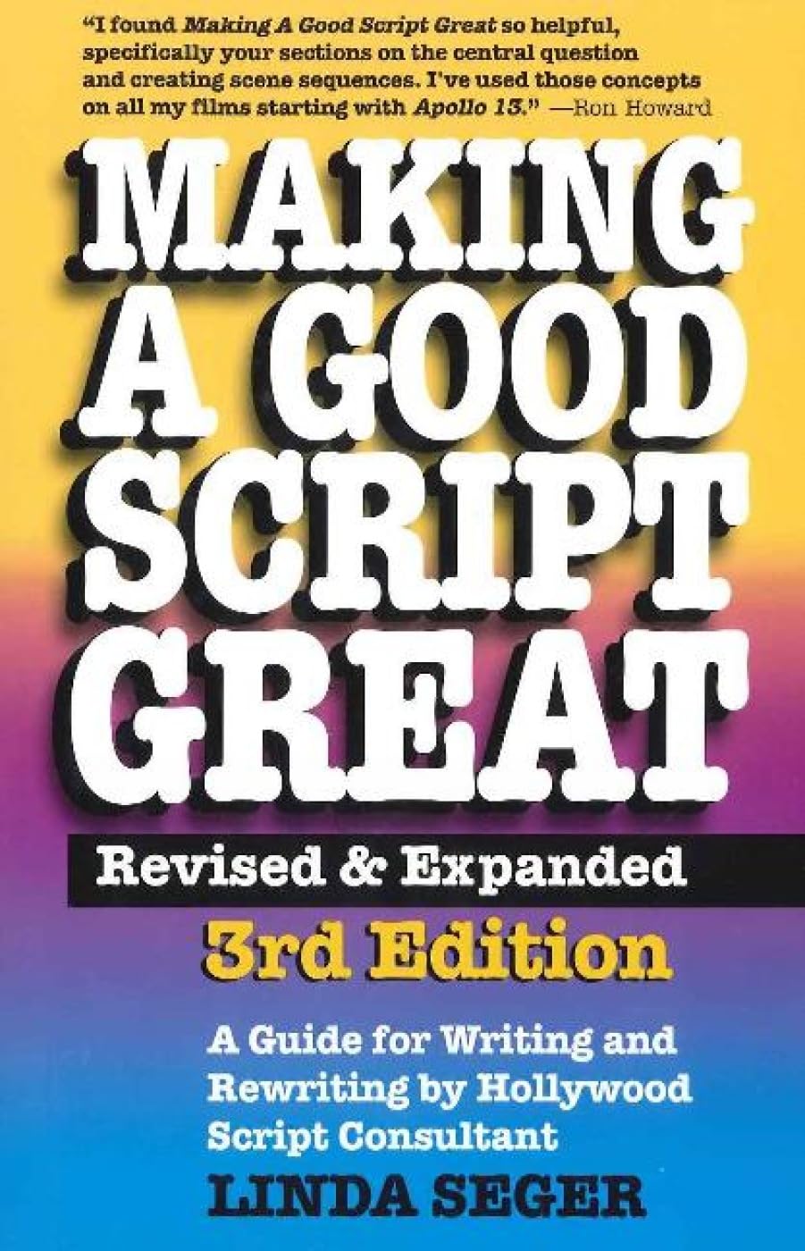 Making a Good Script Great (Revised, Expanded) Film, Art & Culture