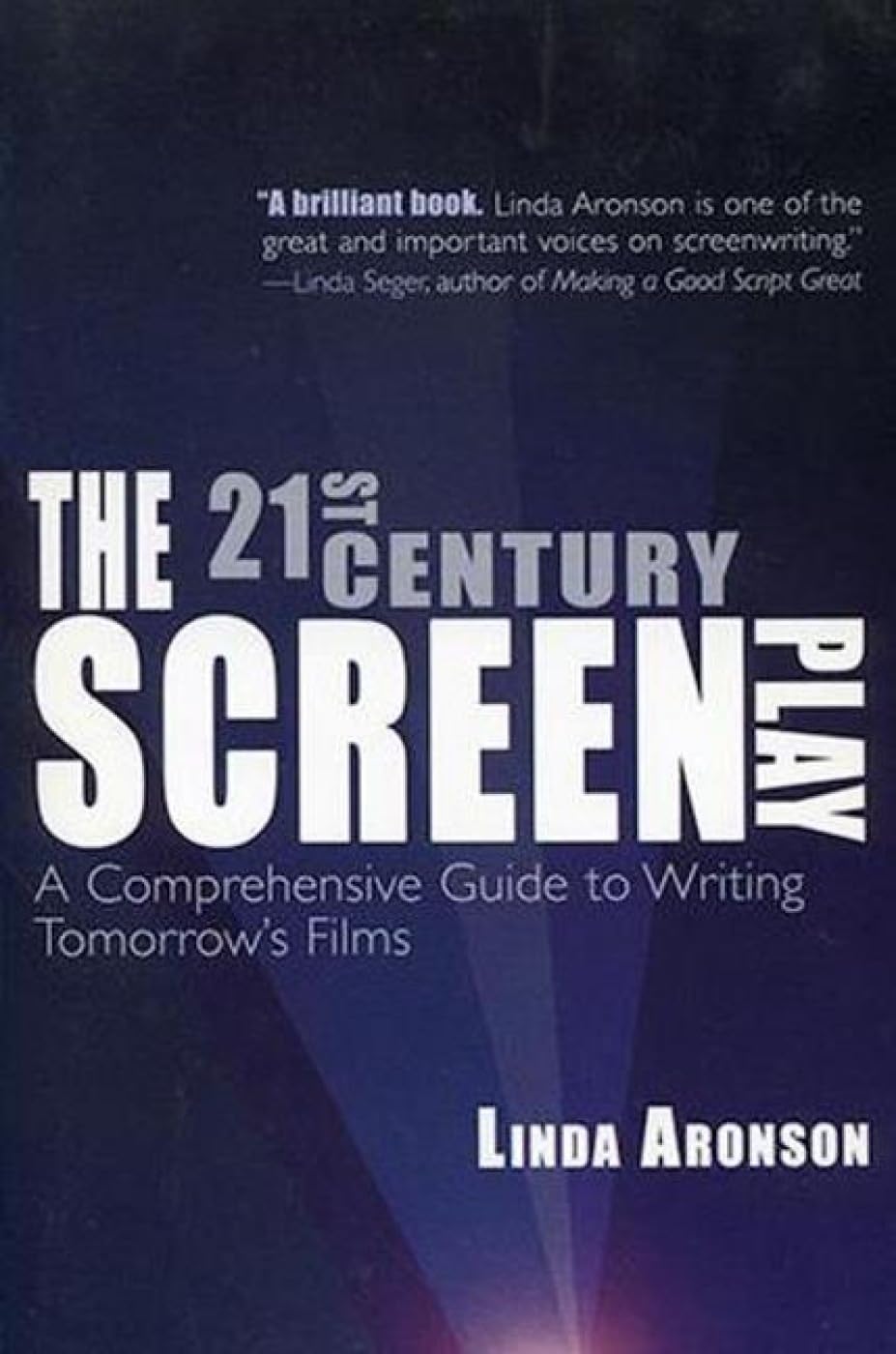 The 21st-Century Screenplay: A Comprehensive Guide to Writing Tomorrow's Films Social Sciences