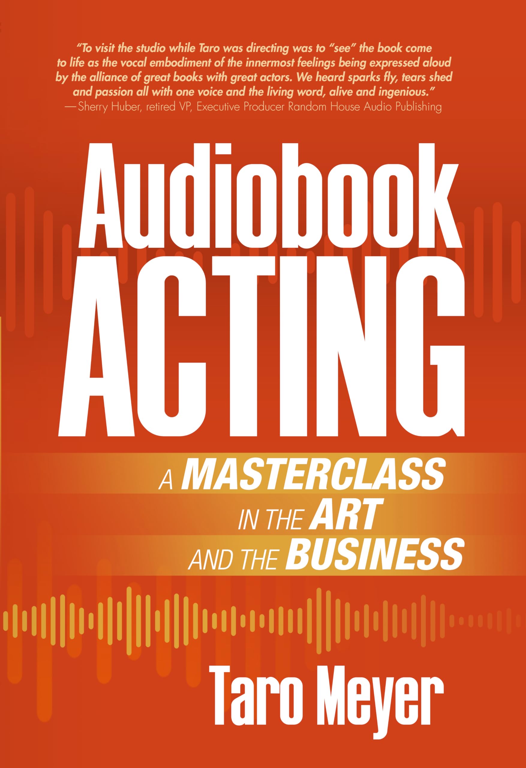 Audiobook Acting: A Masterclass in the Art and the Business Business, Finance & Career