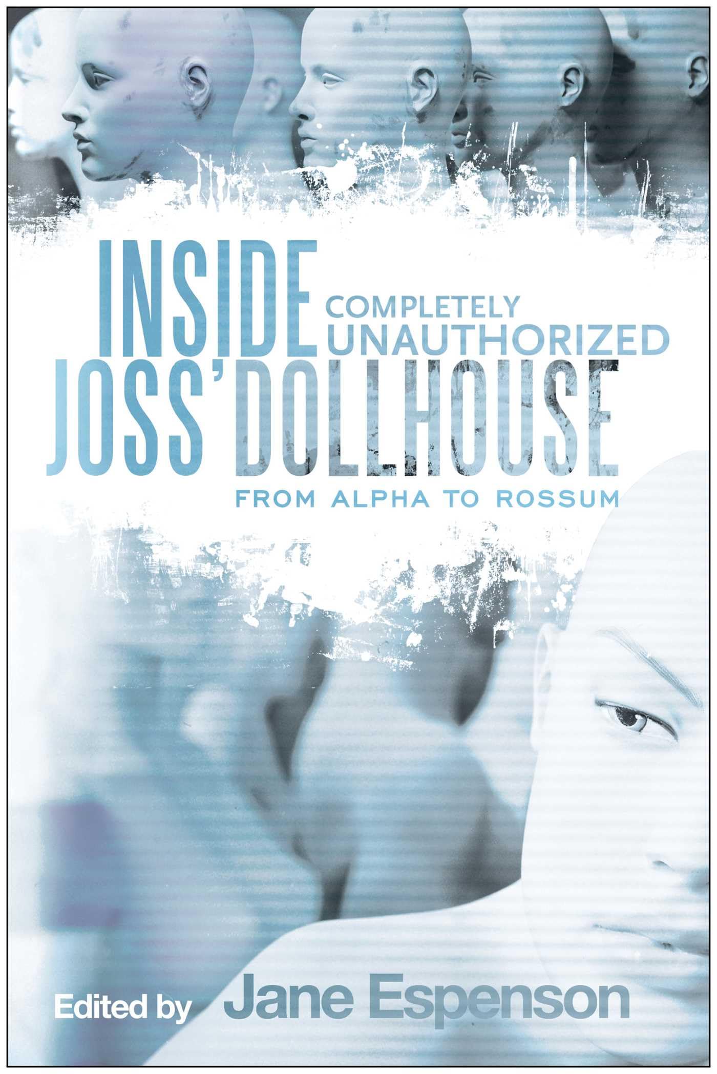 Inside Joss' Dollhouse: From Alpha to Rossum Social Sciences