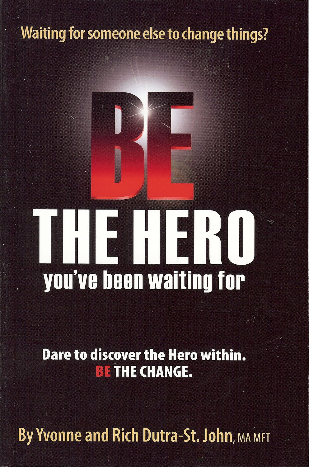 Be the Hero: You've Been Waiting for book