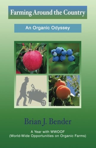 Farming Around the Country: An Organic Odyssey Garden & Plants