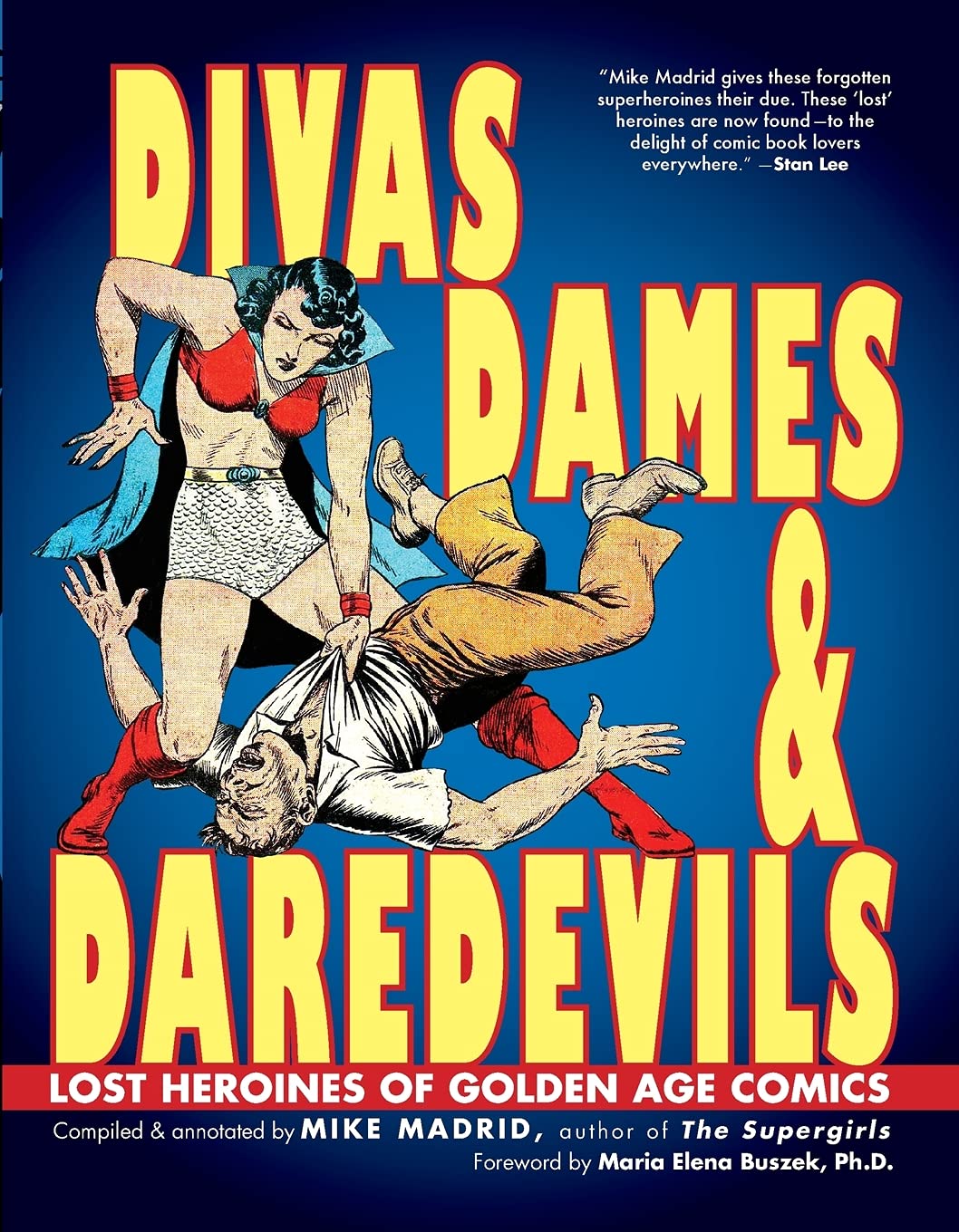 Divas, Dames & Daredevils: Lost Heroines of Golden Age Comics book