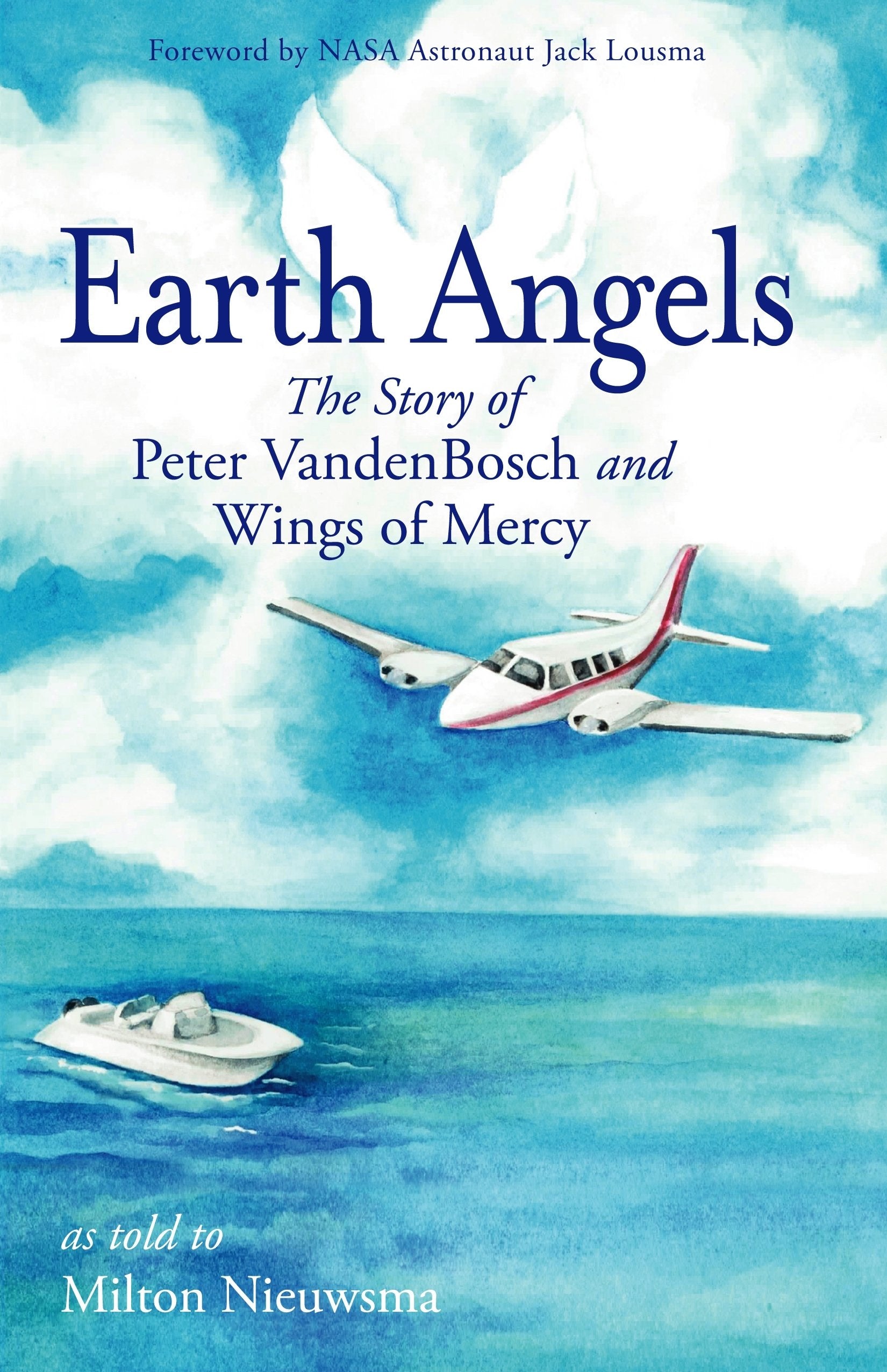 Earth Angels: The Story of Peter Vandenbosch and Wings of Mercy book