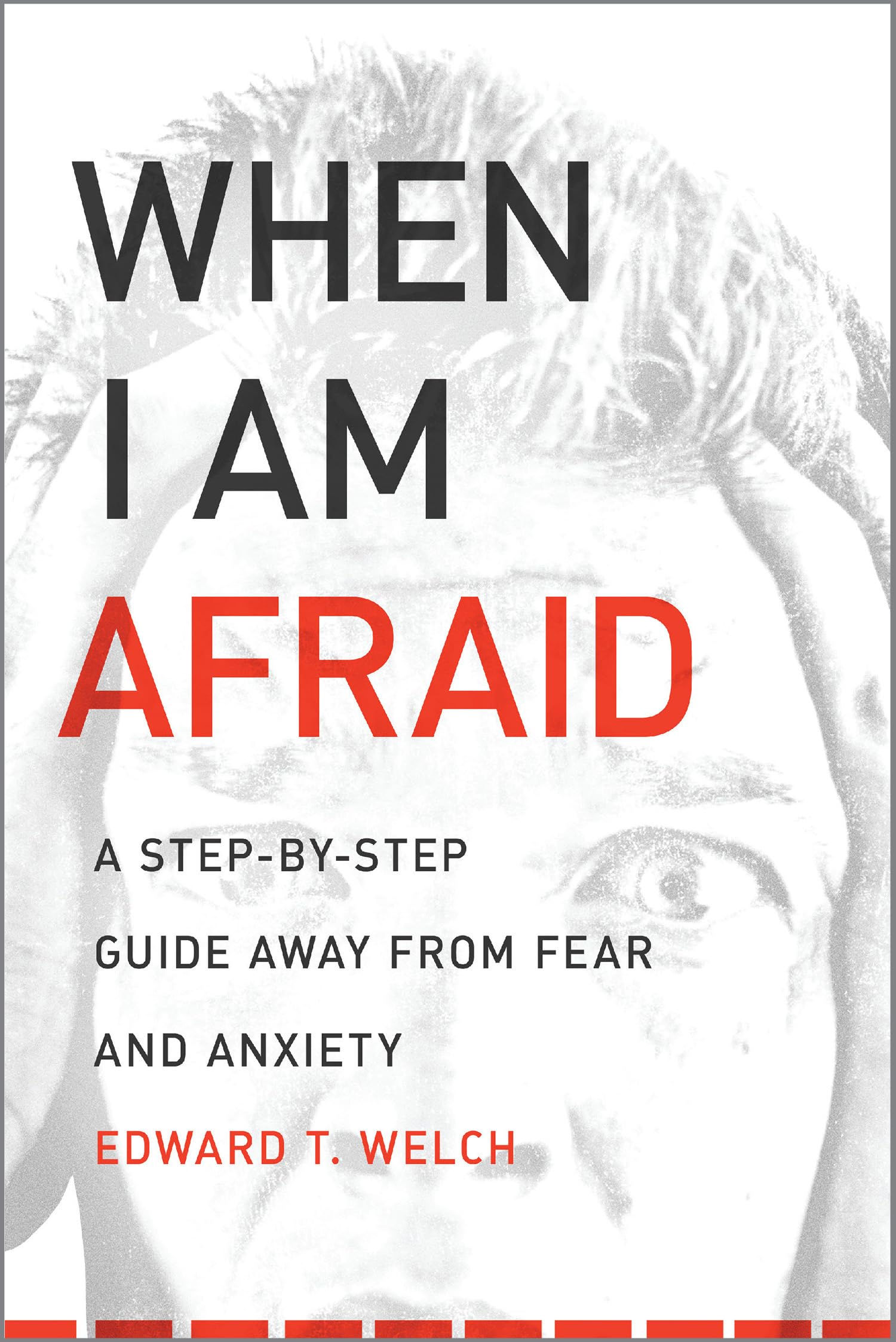 When I Am Afraid: A Step-by-Step Guide Away from Fear and Anxiety Religion & Esotericism