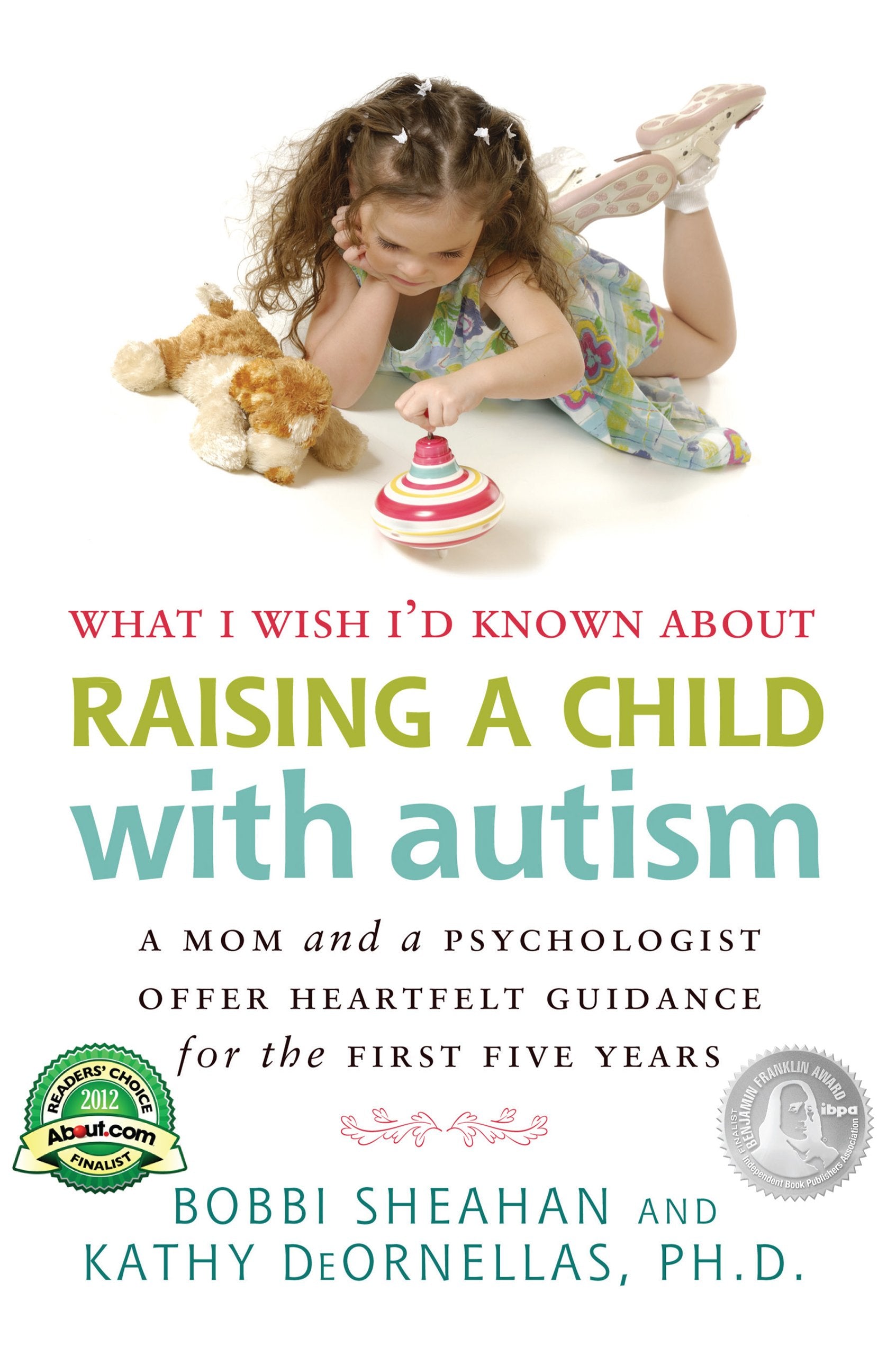 What I Wish I'd Known about Raising a Child with Autism: A Mom and a Psychologist Offer Heartfelt Guidance for the First Five Years Medicine