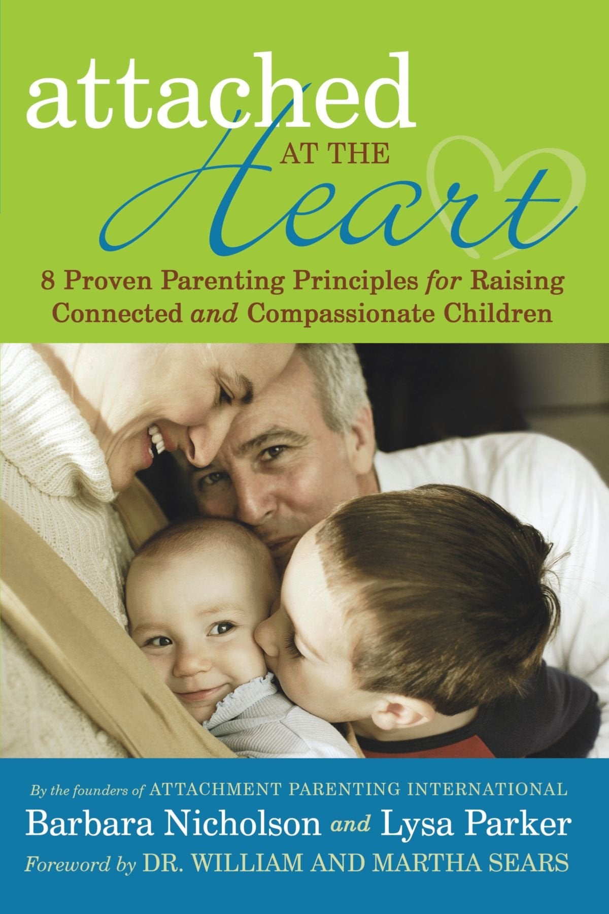 Attached at the Heart: 8 Proven Parenting Principles for Raising Connected and Compassionate Children book