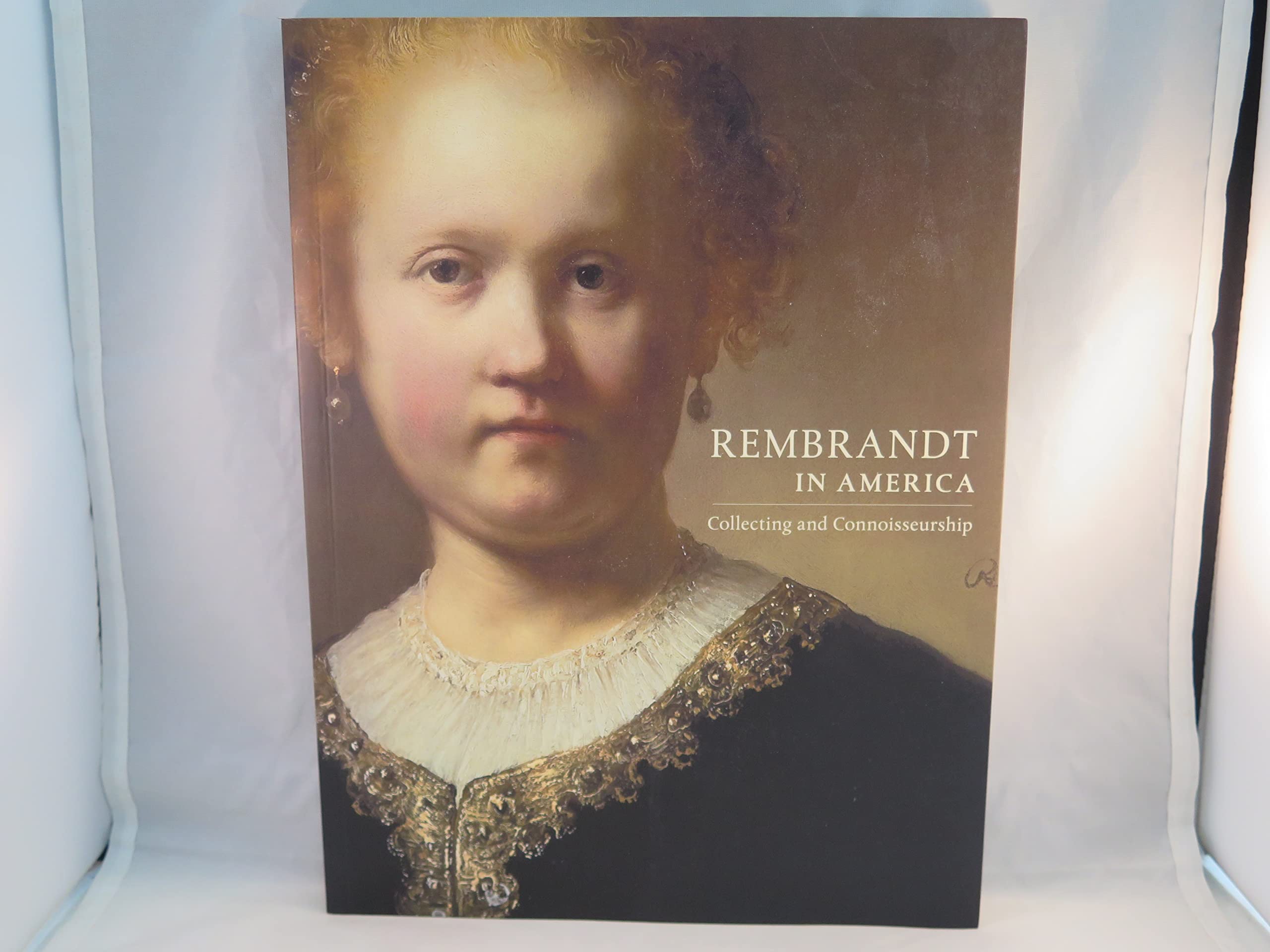 Rembrandt in America: Collecting and Connoisseurship Social Sciences