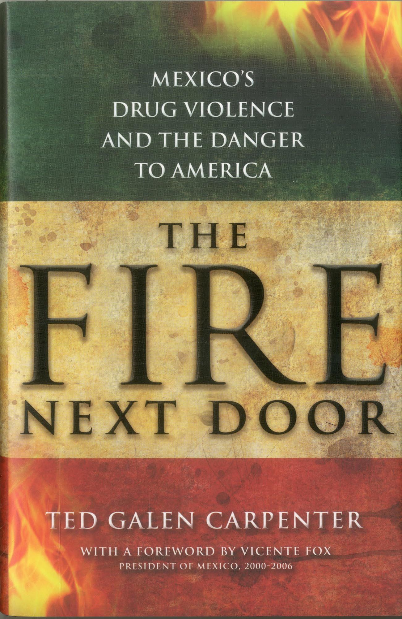 The Fire Next Door: Mexico's Drug Violence and the Danger to America Books
