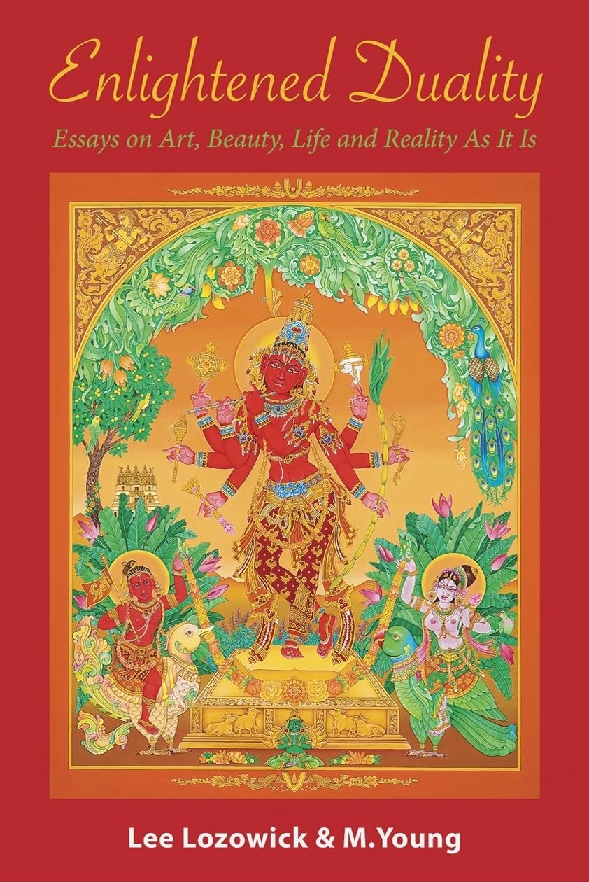 Enlightened Duality: Essays on Art, Beauty, Life and Reality as It Is Philosophy