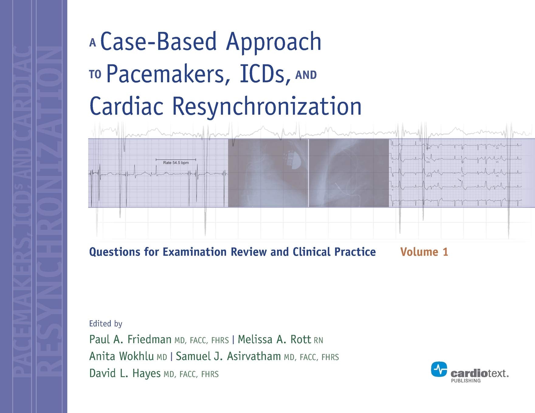 A Case-Based Approach to Pacemakers, ICDs, and Cardiac Resynchronization, Volume 1 Medicine