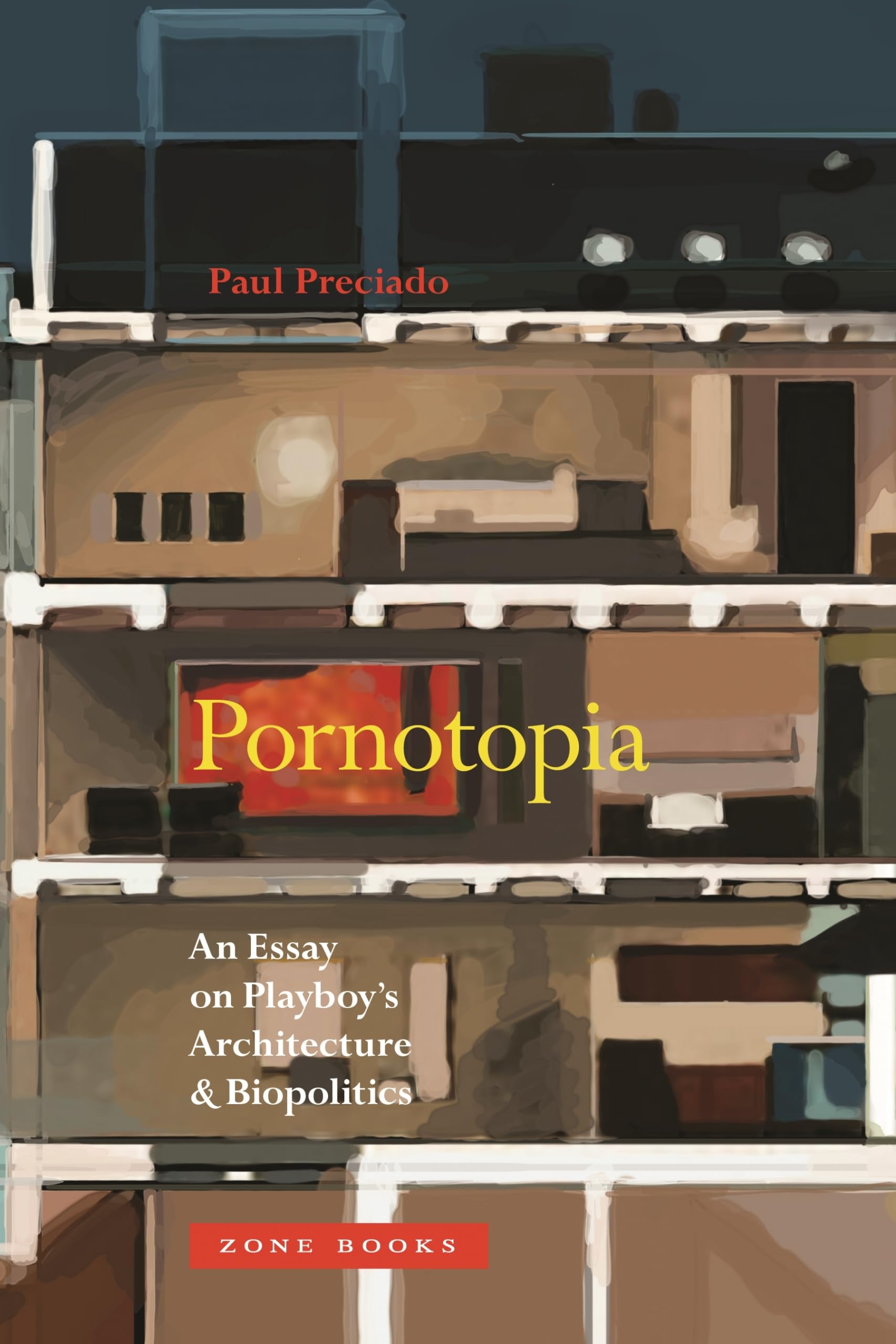 Pornotopia: An Essay on Playboy's Architecture and Biopolitics book