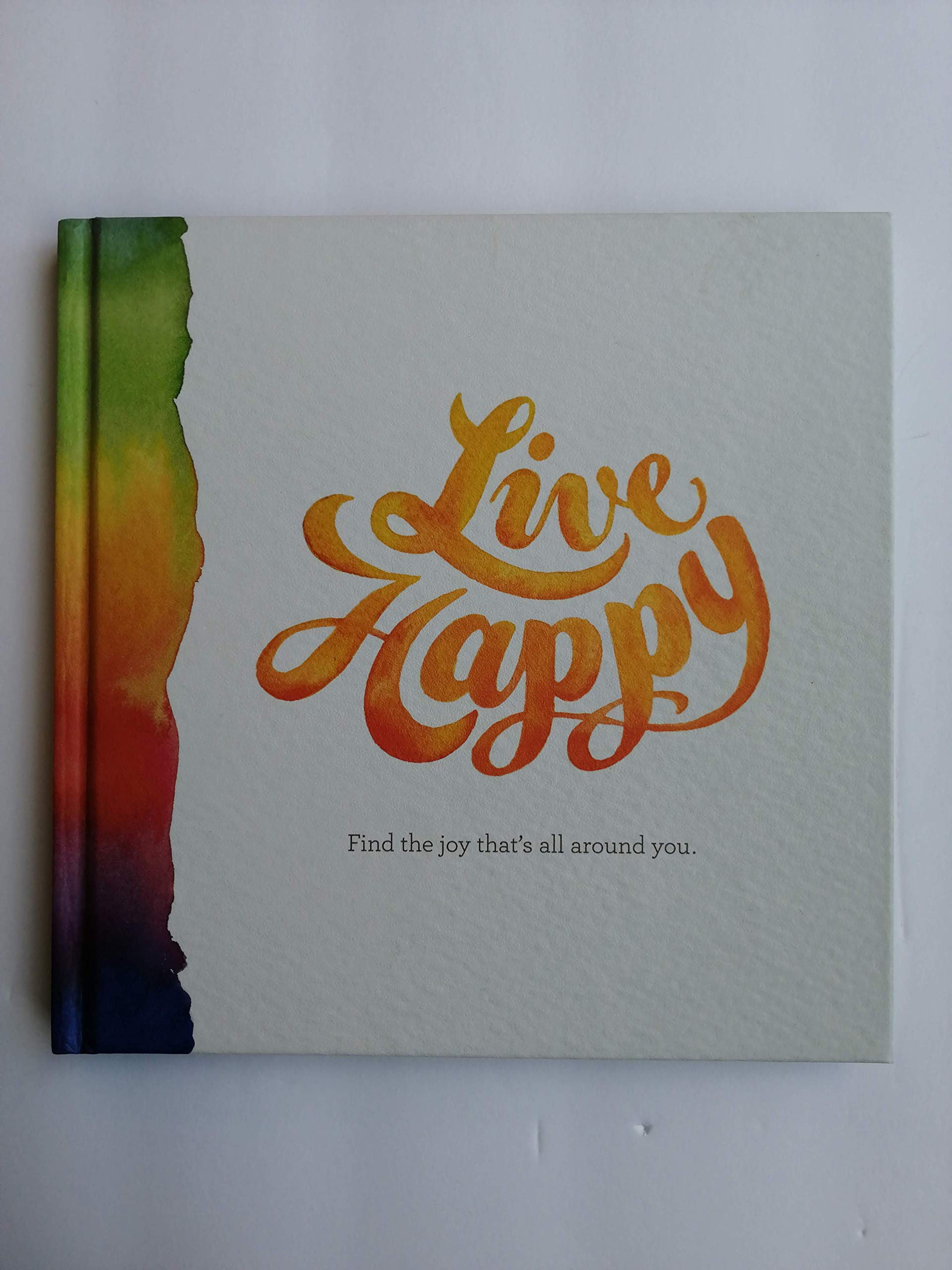 Live Happy: Find the Joy That's All Around You book