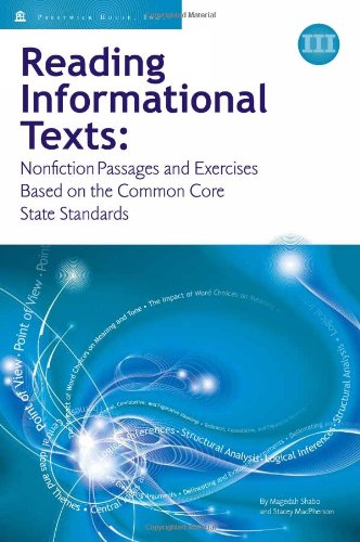 Reading Informational Texts, Book III: Nonfiction Passages and Exercises Based on the Common Core State Standards (Student Edition) Reference Books