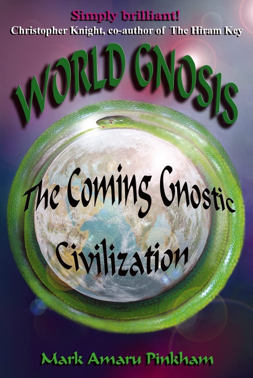 World Gnosis: The Coming Gnostic Civilization Religion & Esotericism