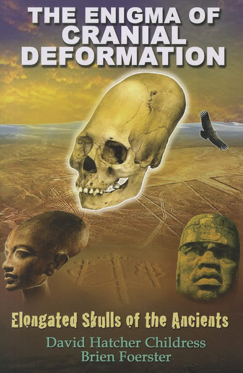 The Enigma of Cranial Deformation: Elongated Skulls of the Ancients. book