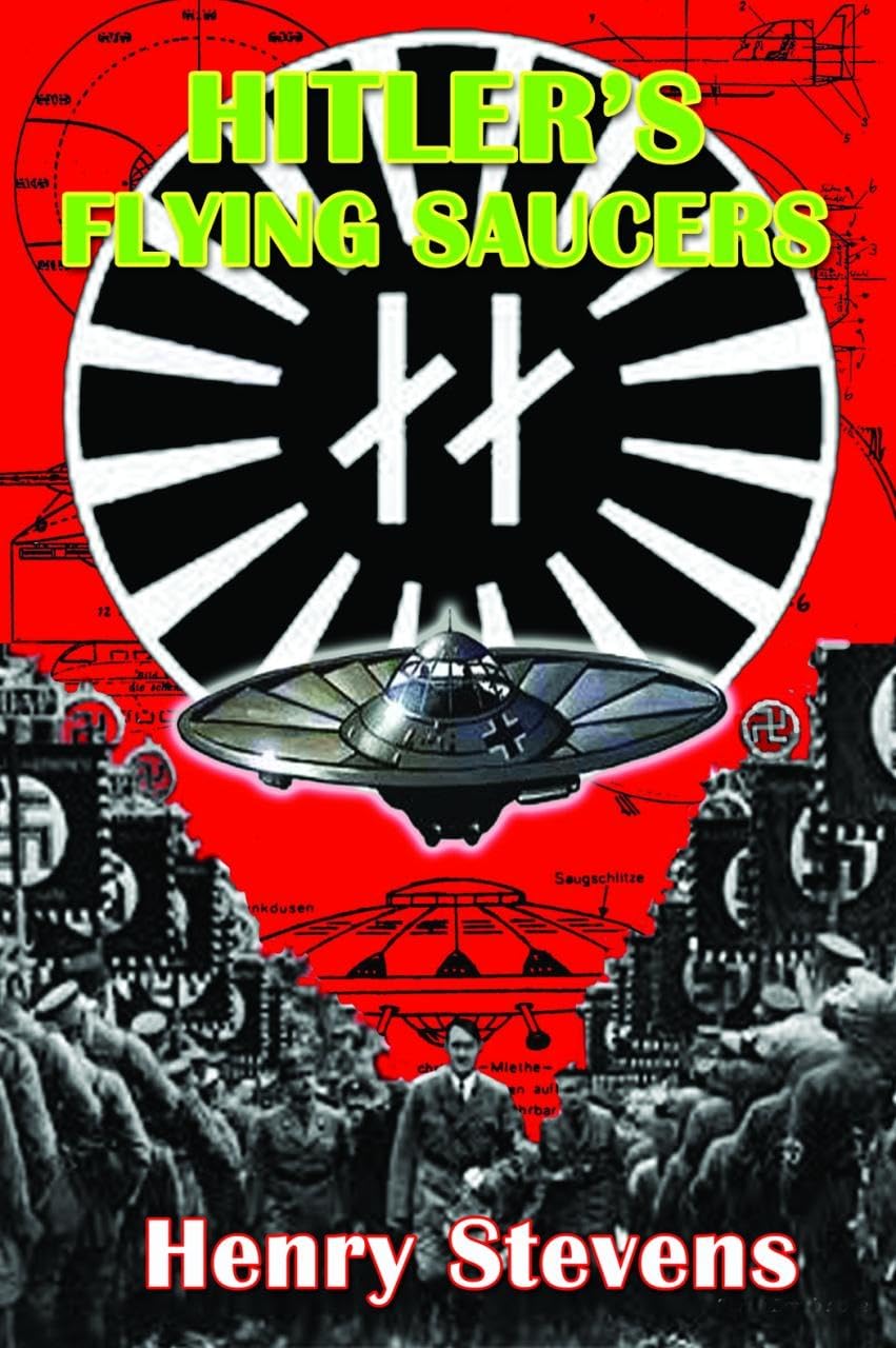 Hitler's Flying Saucers: A Guide to German Flying Discs of the Second World War Social Sciences