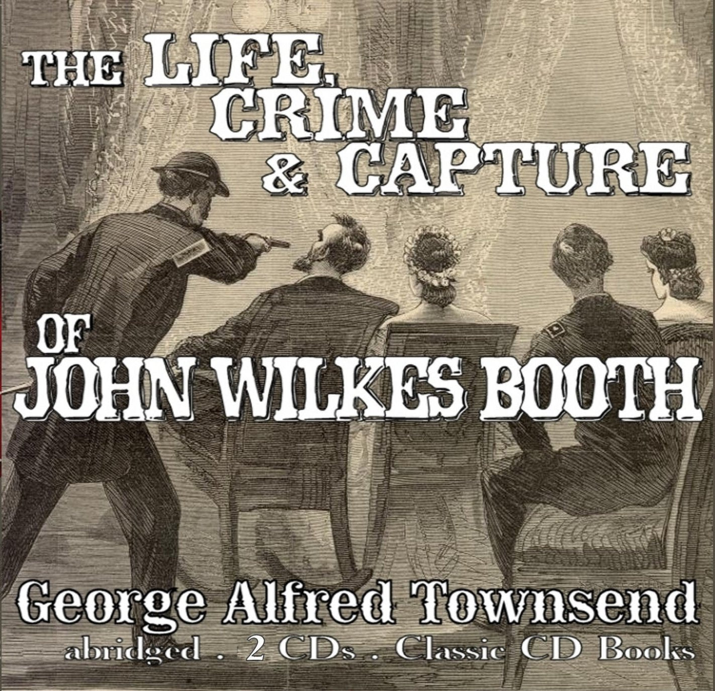 The Life, Crime and Capture of John Wilkes Booth Art & Literature