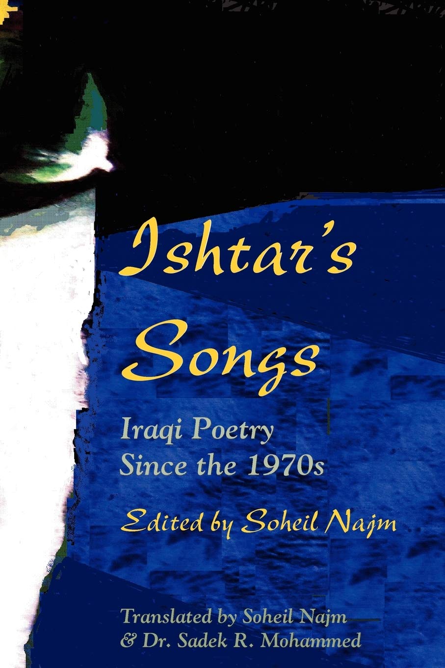 Ishtar's Songs: Iraqi Poetry Since the 1970s Contemporary literature