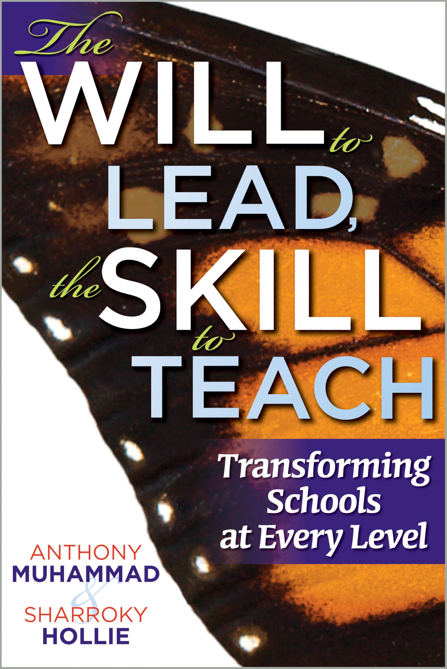 The Will to Lead, the Skill to Teach: Transforming Schools at Every Level book
