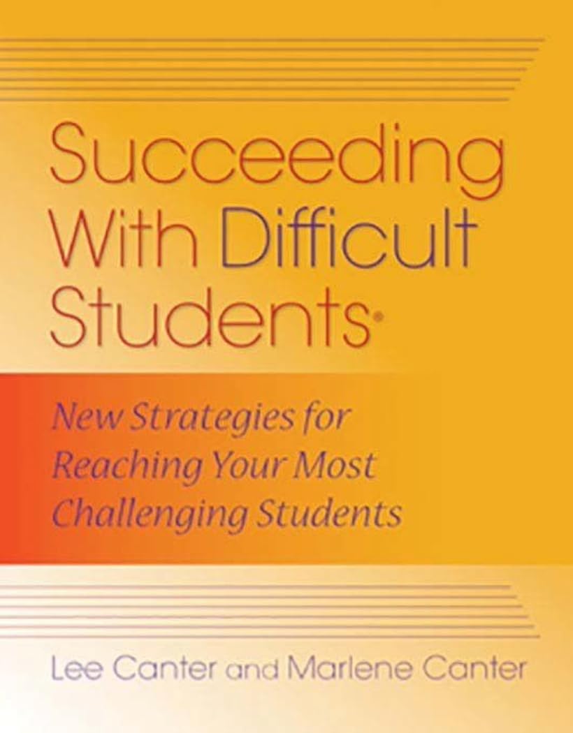 Succeeding with Difficult Students: New Strategies for Reaching Your Most Challenging Students (What Principals Need to Know) Social Sciences