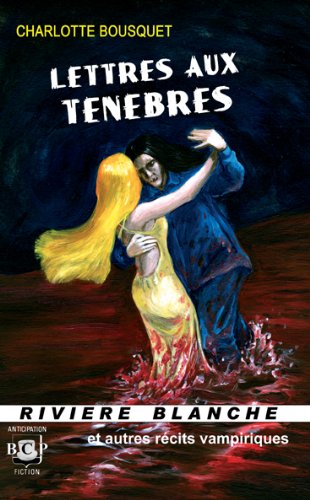 Lettres aux Ténèbres et autres récits vampiriques Books