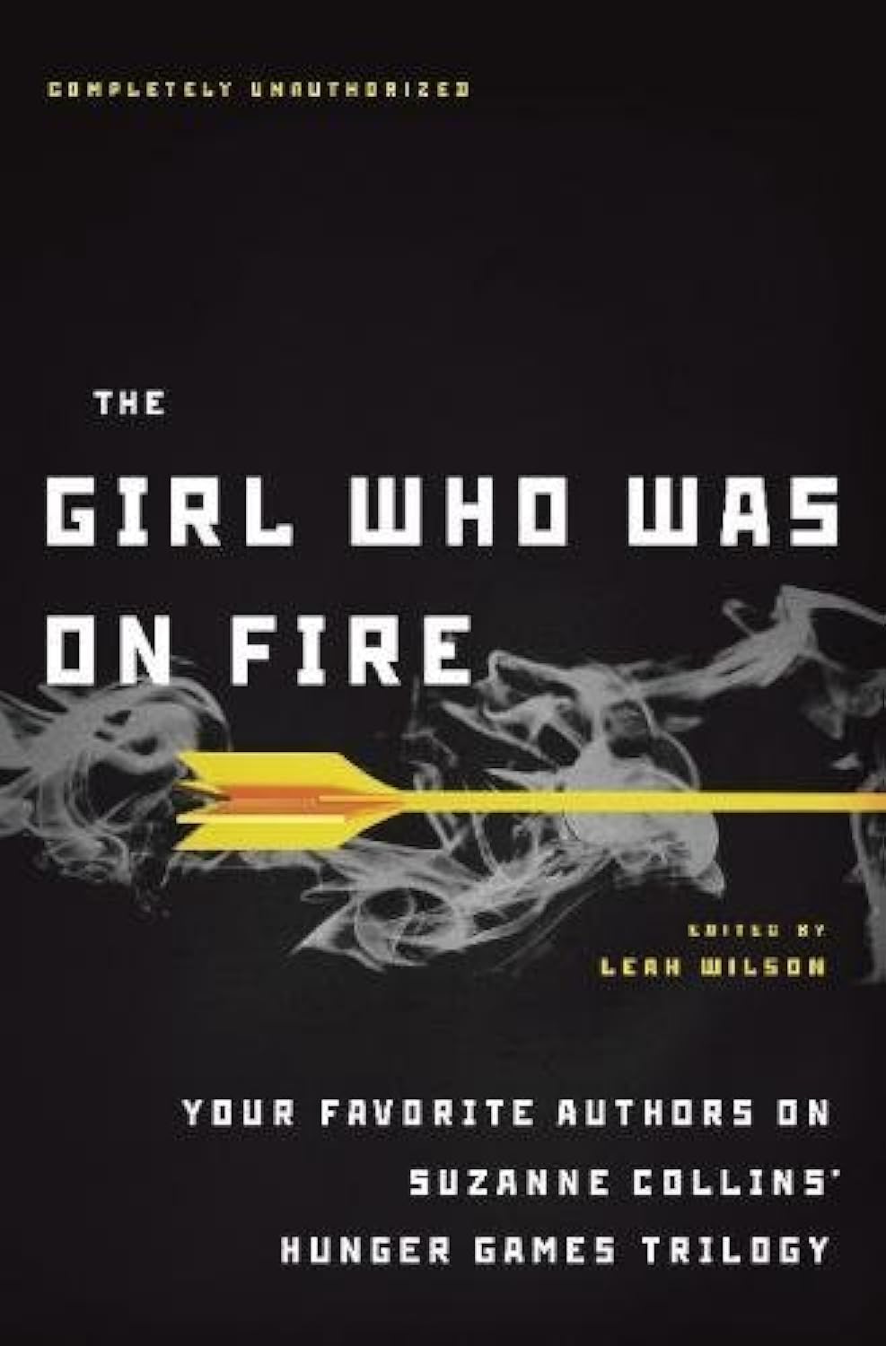 The Girl Who Was on Fire: Your Favorite Authors on Suzanne Collins Hunger Games Trilogy Action & Adventure
