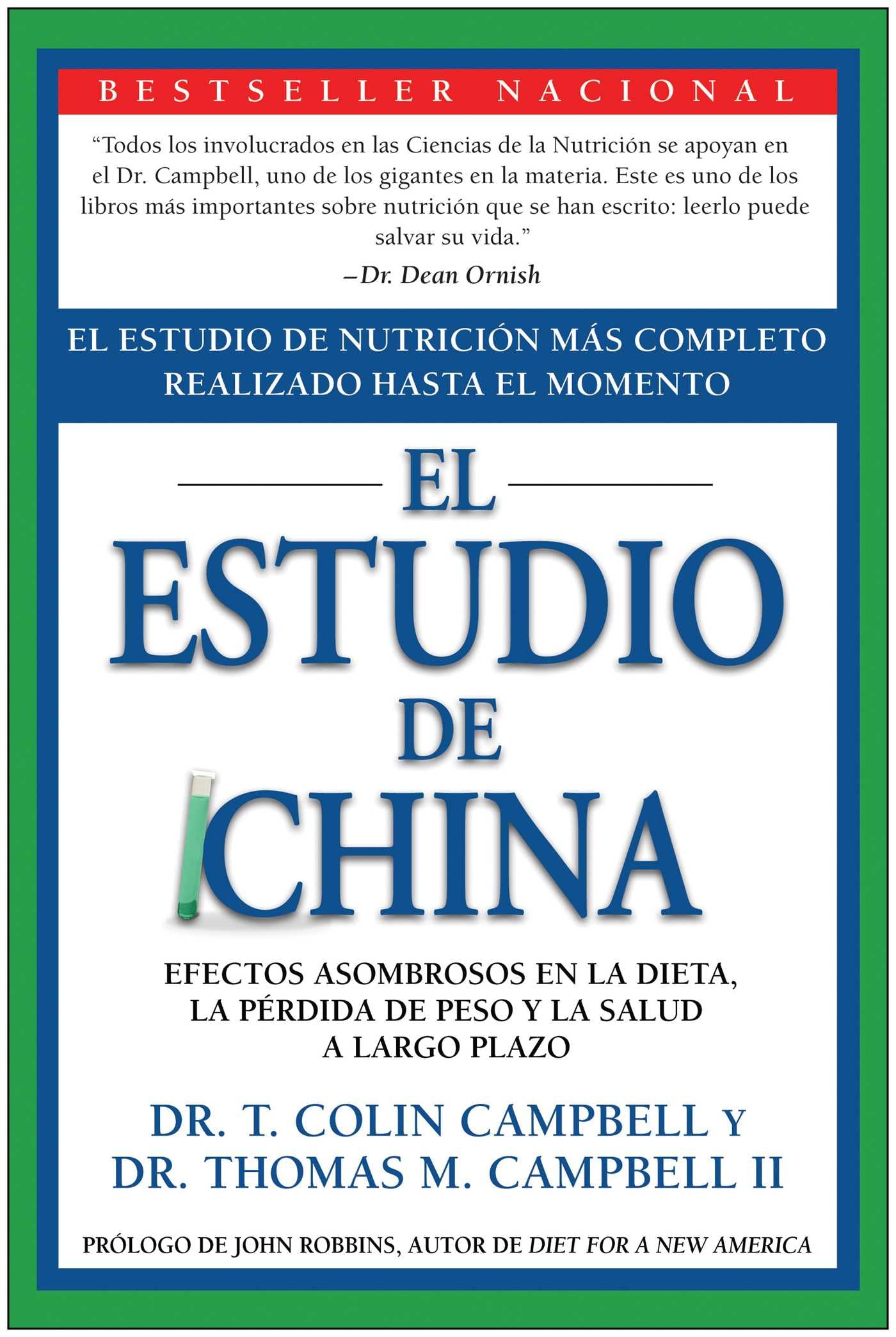 El Estudio de China: El Estudio de Nutrición Más Completo Realizado Hasta el Momento; Efectos Asombrosos En La Dieta, La Pérdida de Peso y La Salud a Largo Plazo Medicine