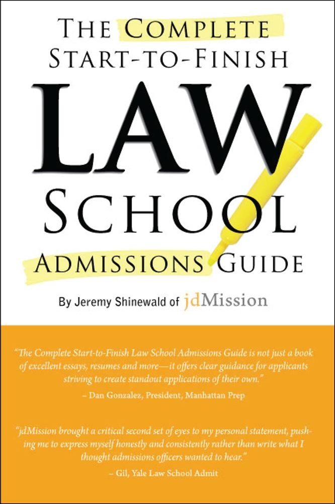 Complete Start-to-Finish Law School Admissions Guide Law