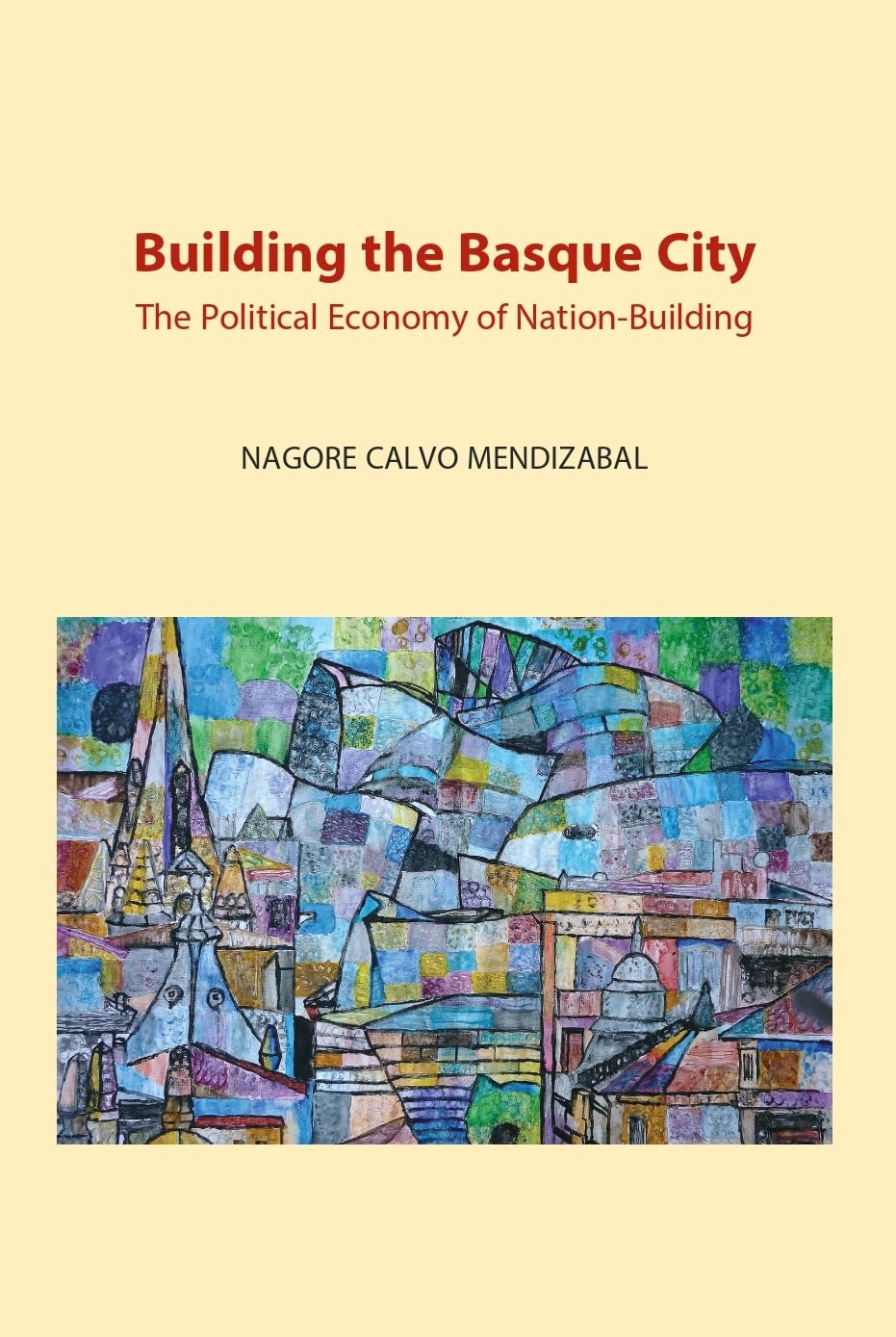 Building the Basque City: The Political Economy of Nation-Building (Basque Politics) Business, Finance & Career