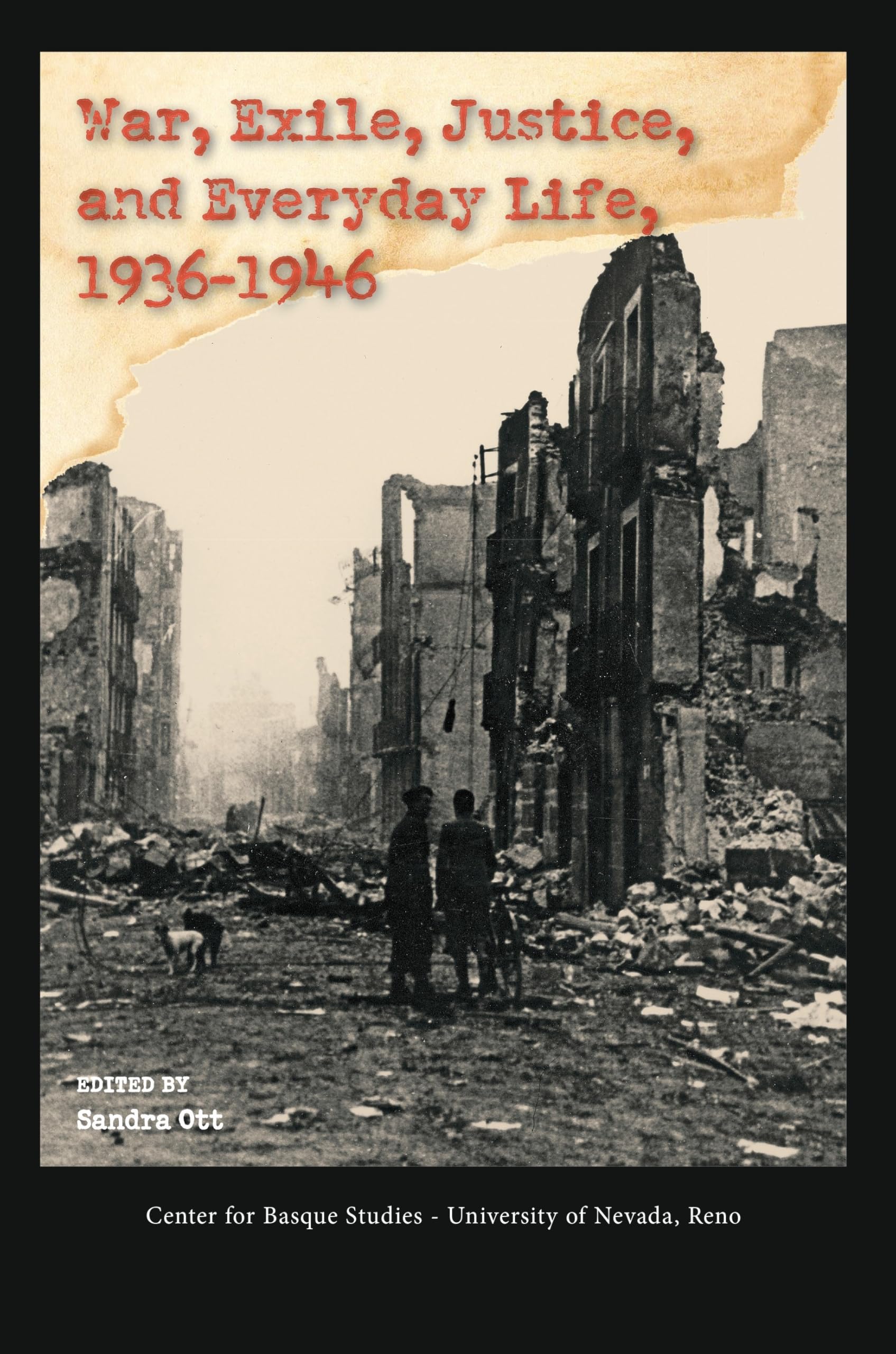 War, Exile, Justice, and Everyday Life, 1936-1946 (Conference Papers) Politics & History