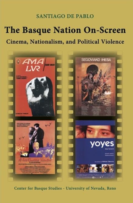 The Basque Nation On-Screen: Cinema, Nationalism, and Political Violence (Douglass Scholar) Social Sciences