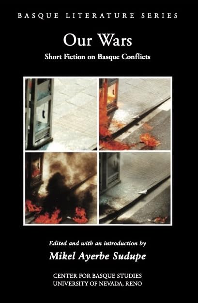 Our Wars: Short Fiction on Basque Conflicts (Basque Literature) Essays & Short Stories