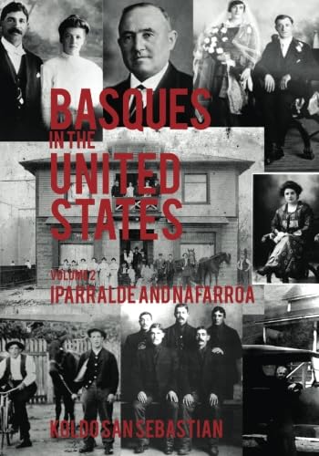 Basques in the United States: A Biographical Encyclopedia of First-Generation Immigrants, vol. 2, Iparralde and Nafarroa Reference Books