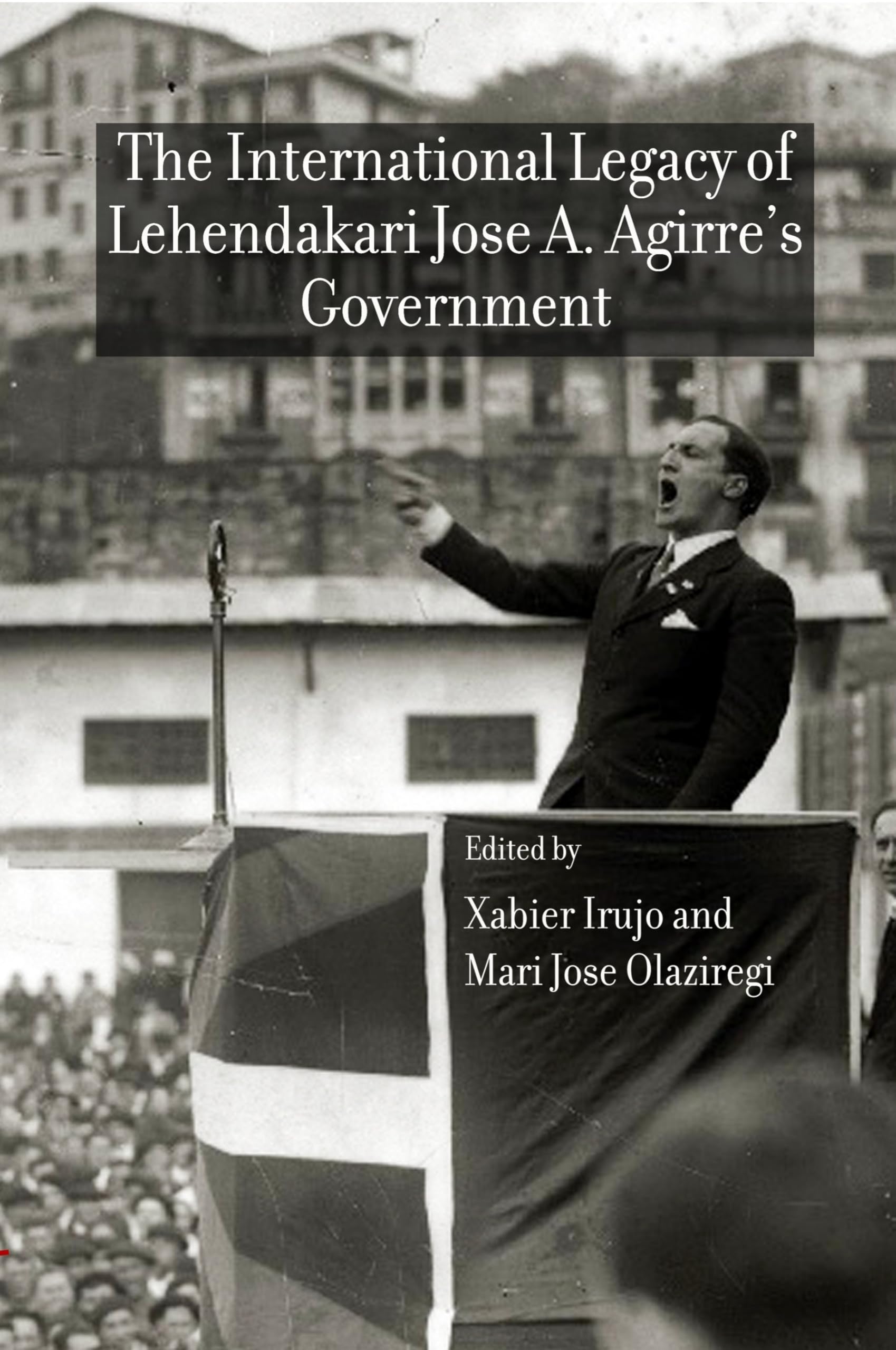 The International Legacy of the Lehendakari Jose A. Agirre's Government (Conference Papers) Biographies & Memoirs Audio Books