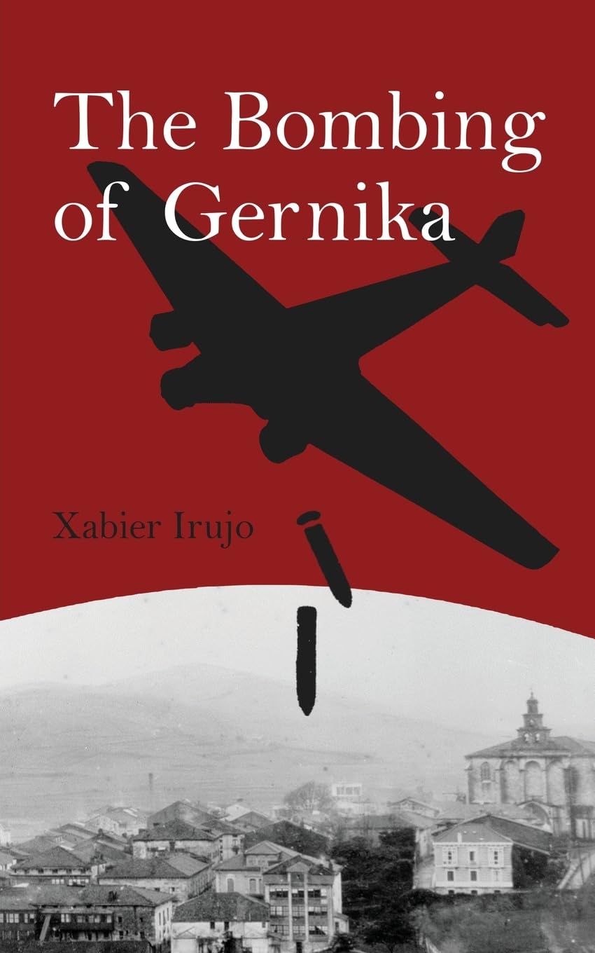 The Bombing of Gernika: A Short History (Basque Topics) Social Sciences