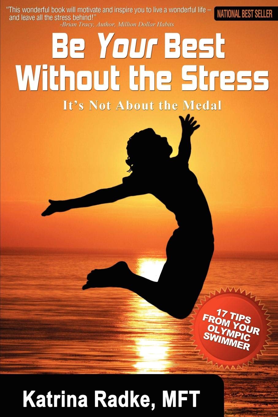 Be Your Best Without the Stress: It's Not about the Medal Books
