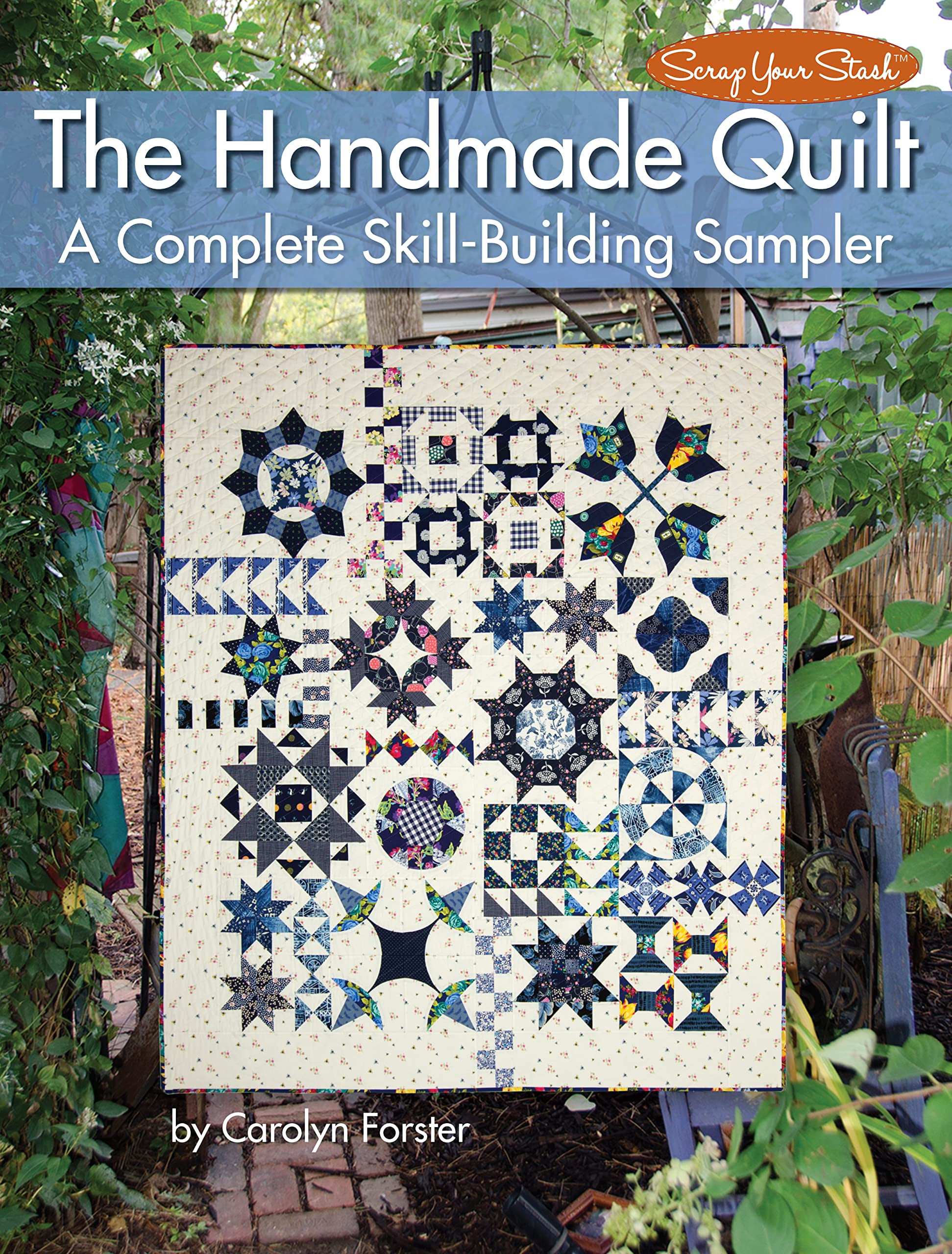 The Handmade Quilt: A Complete Skill-Building Sampler (Scrap Your Stash) Hobbies & Crafts