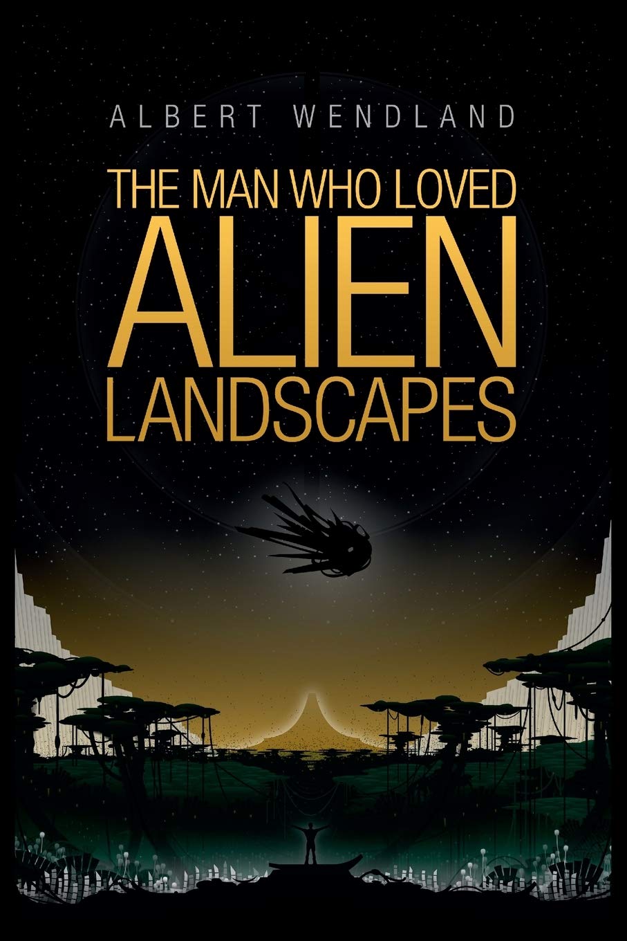 The Man Who Loved Alien Landscapes book