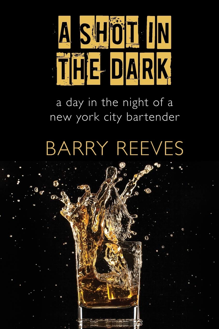 A Shot in the Dark: A Day in the Night of a New York City Bartender Science