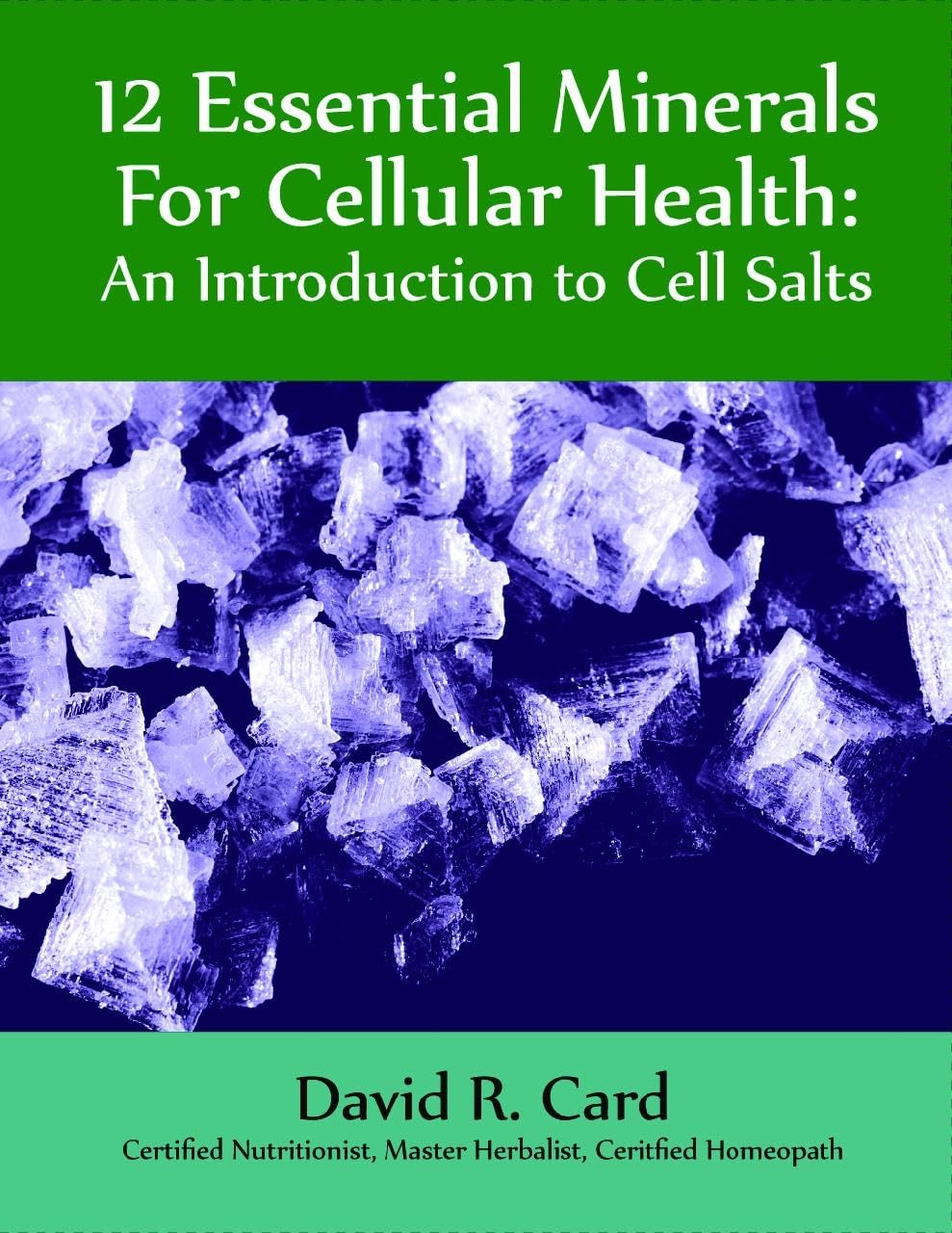 12 Essential Minerals for Cellular Health: An Introduction to Cell Salts book